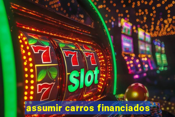 assumir carros financiados